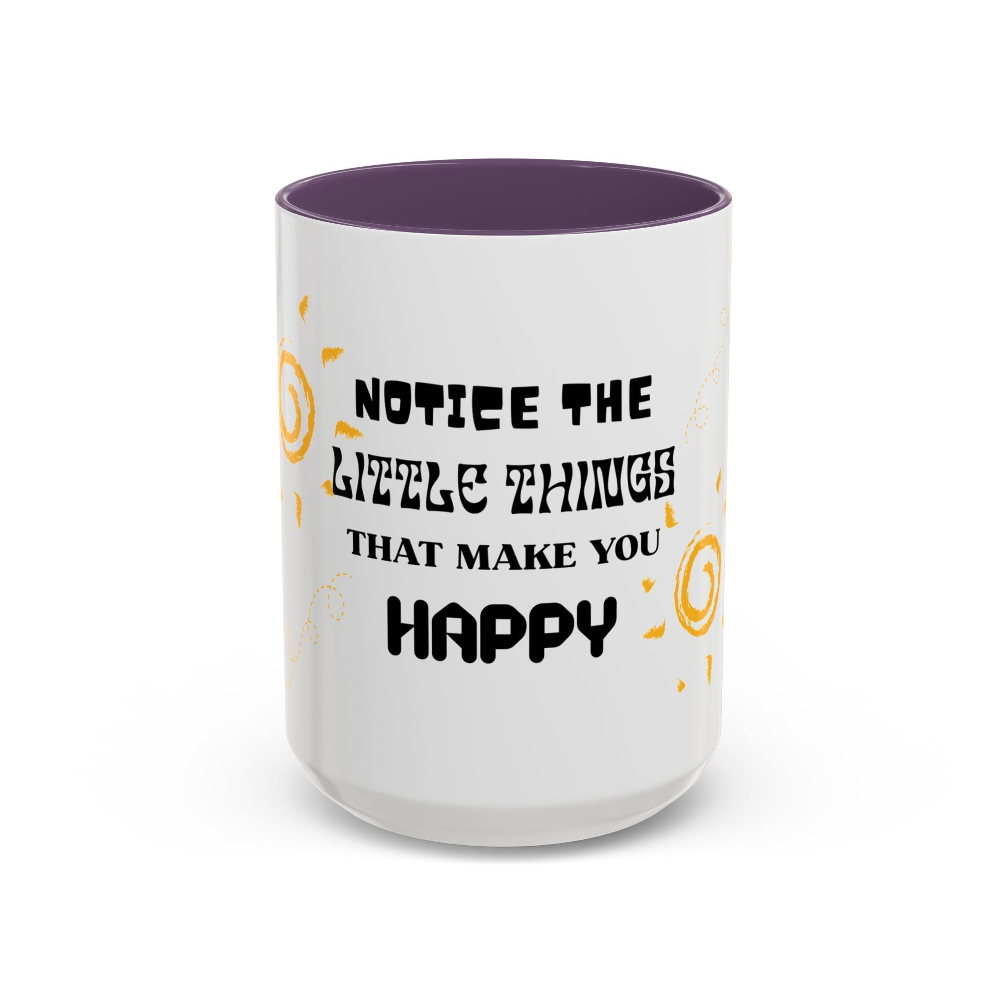 Coffee Mug — "Notice the Little Things That Make You Happy" Inspirational Accent Mug