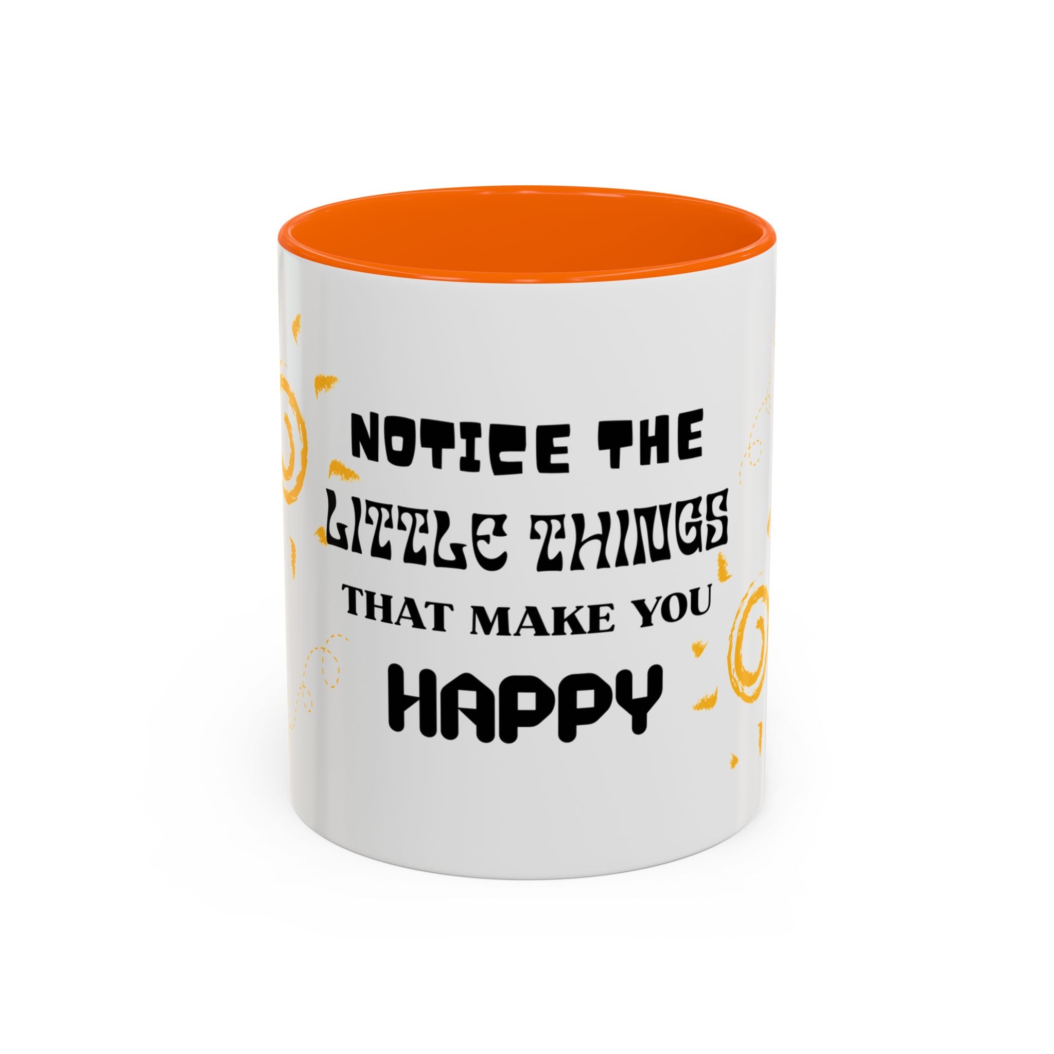 Coffee Mug — "Notice the Little Things That Make You Happy" Inspirational Accent Mug