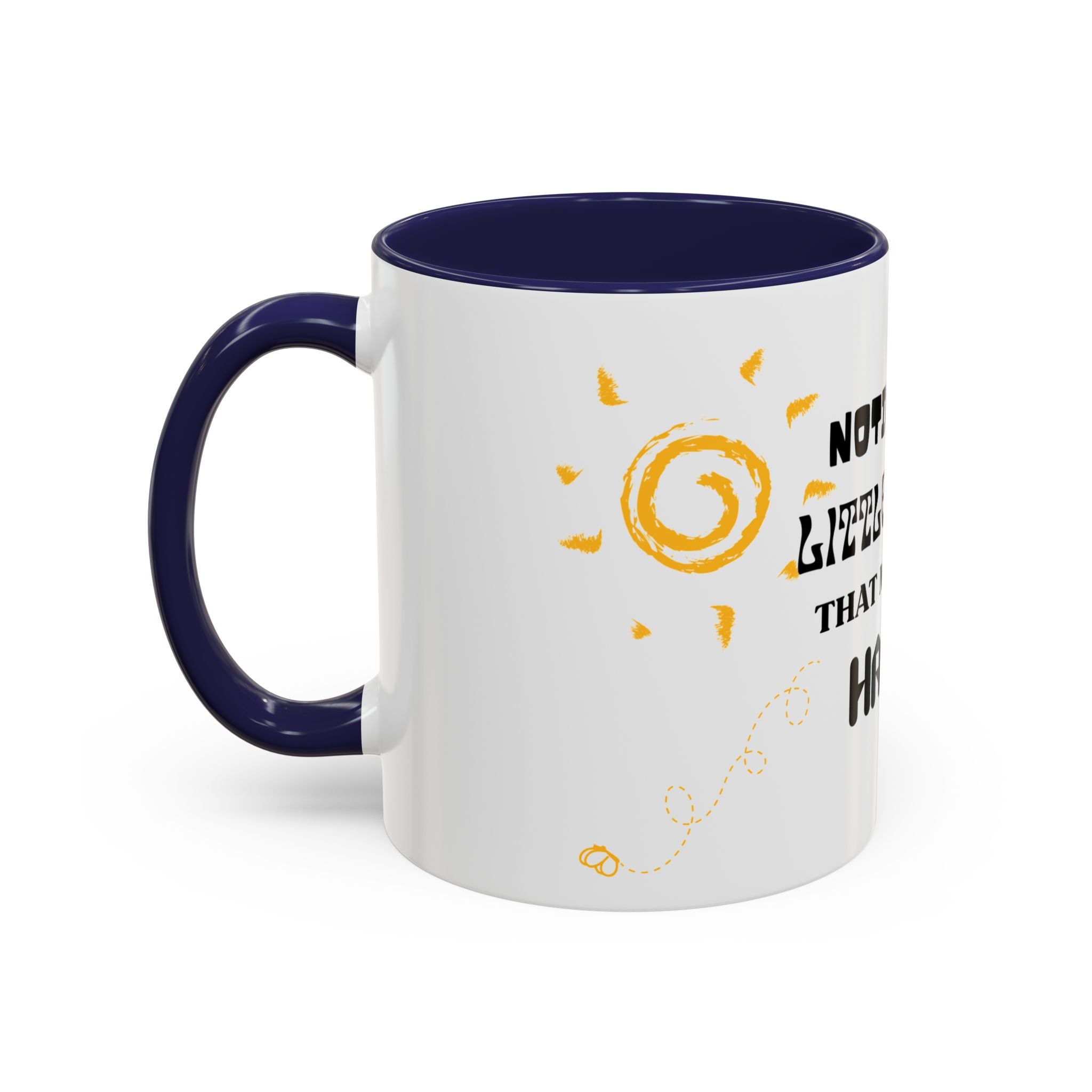 Coffee Mug — "Notice the Little Things That Make You Happy" Inspirational Accent Mug