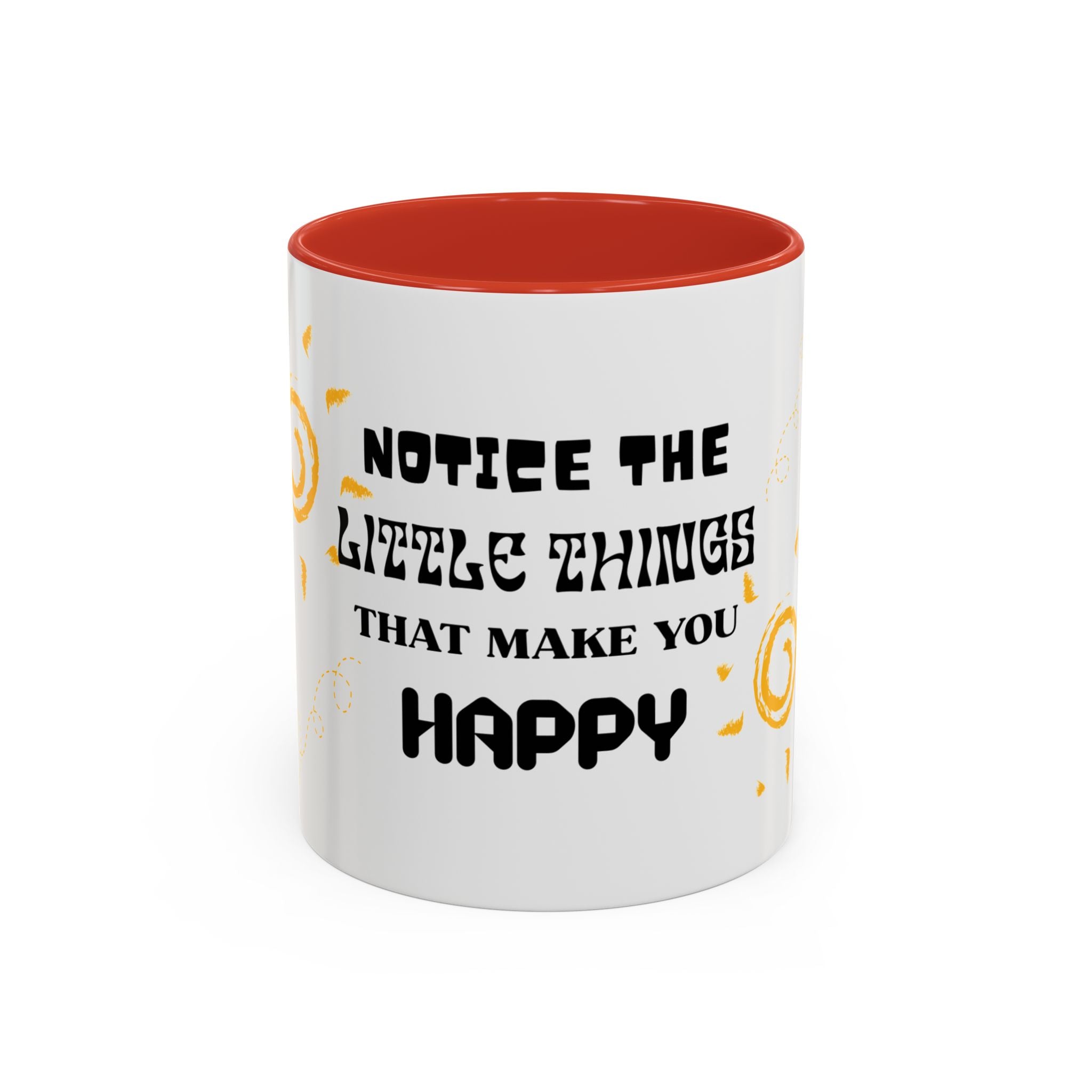 Coffee Mug — "Notice the Little Things That Make You Happy" Inspirational Accent Mug