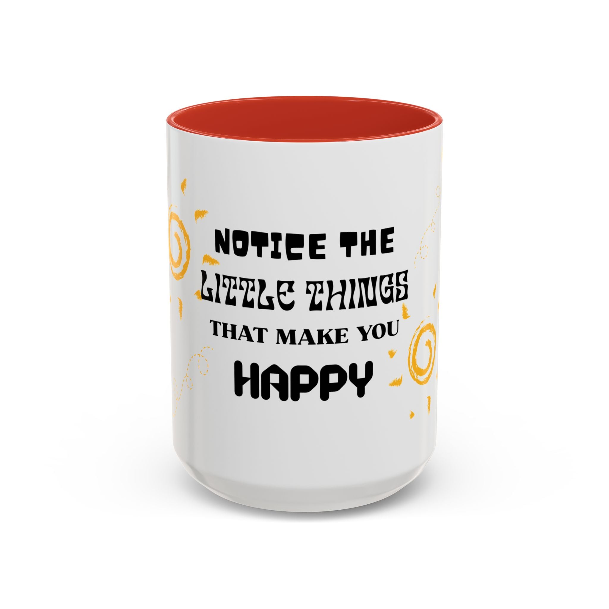 Coffee Mug — "Notice the Little Things That Make You Happy" Inspirational Accent Mug