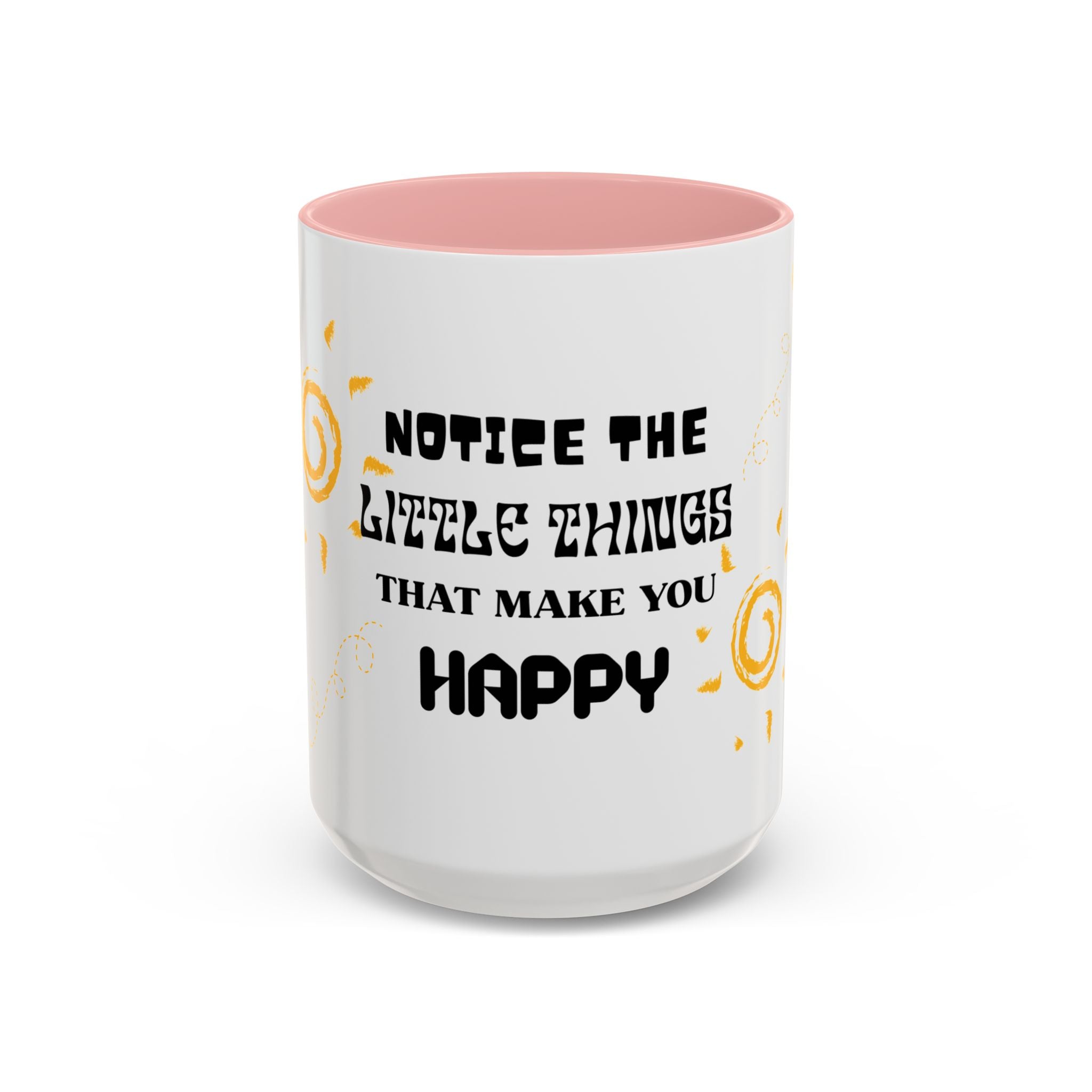 Coffee Mug — "Notice the Little Things That Make You Happy" Inspirational Accent Mug